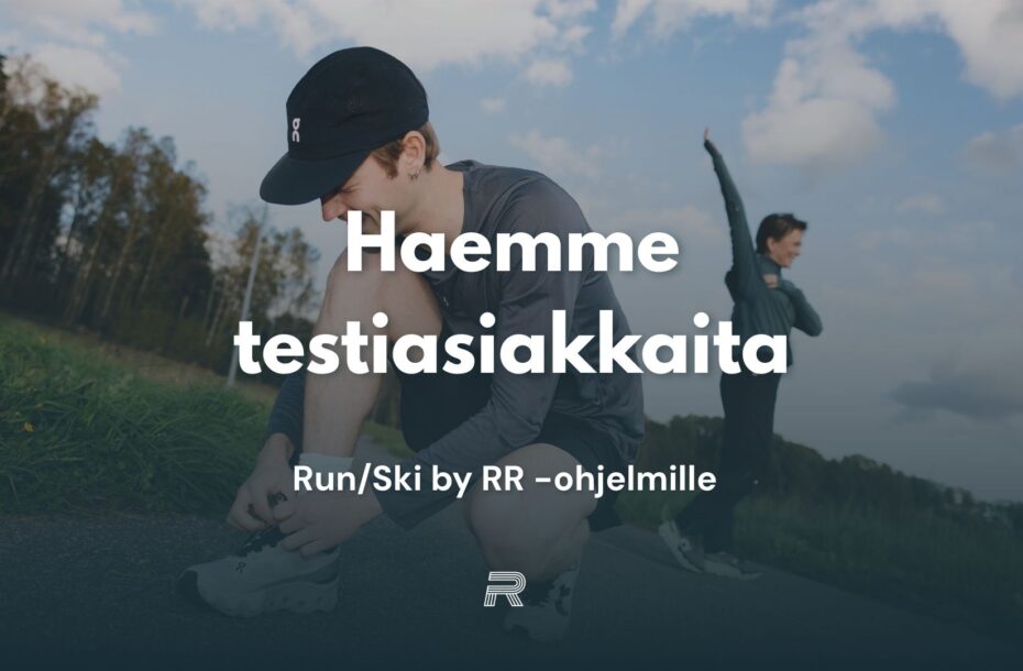 Haemme testiasiakkaita Run/Ski by RR -ohjelmille